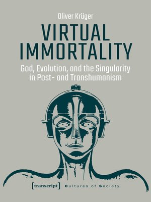 cover image of Virtual Immortality--God, Evolution, and the Singularity in Post- and Transhumanism